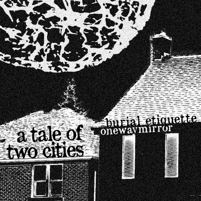 A Tale Of Two Cities / onewaymirror | Burial Etiquette
