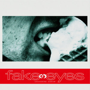 Fake Eyes — Saccharine Scream
