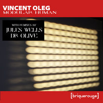 [BR268] : Vincent Oleg - Modular Human [rmxs by Dr.Olive & Jules Wells] cover art