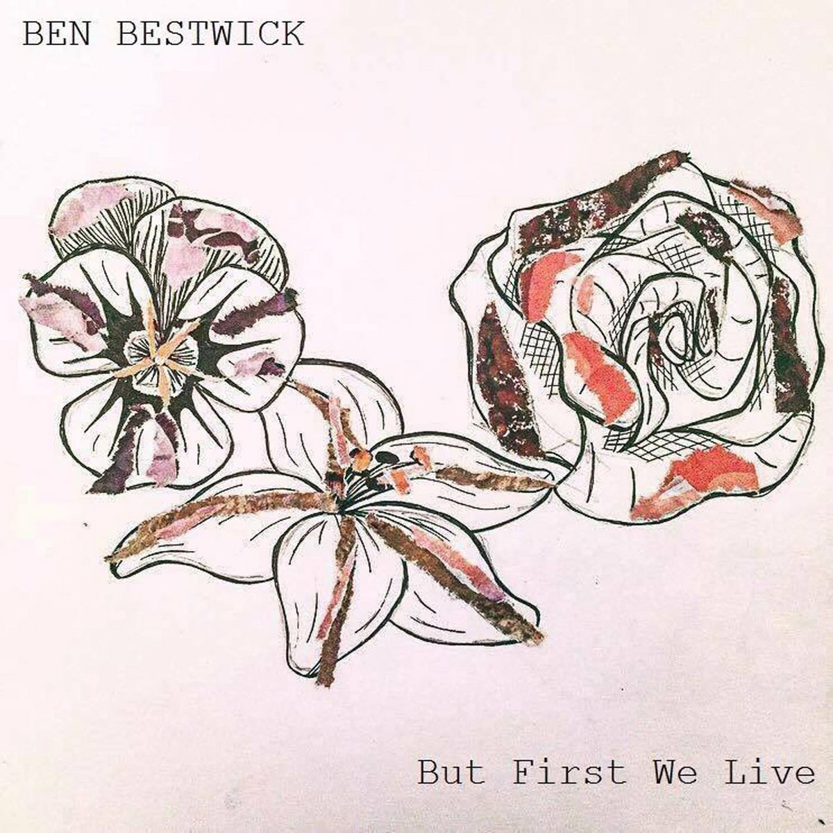 But First We Live | Ben Bestwick
