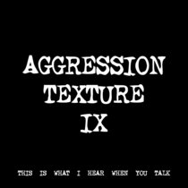 AGGRESSION TEXTURE IX [TF00179] cover art