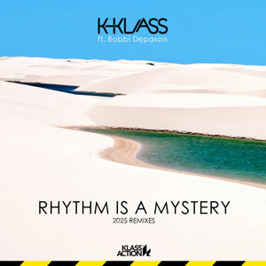 K-Klass ft. Bobbi Depasois - Rhythm Is A Mystery (2025 Remixes)K-Klass, Lizzie Curious, Flashmob, Klass Action cover