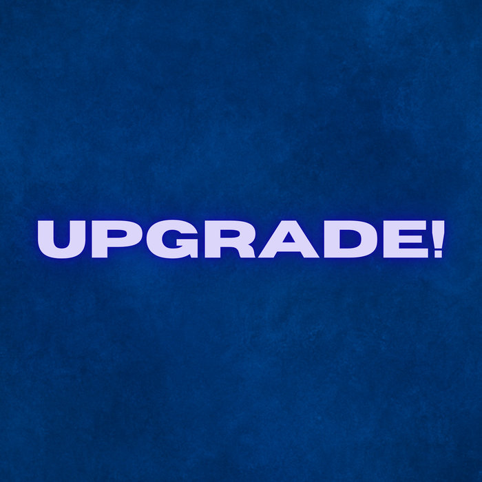 Upgrade! | SJXhill