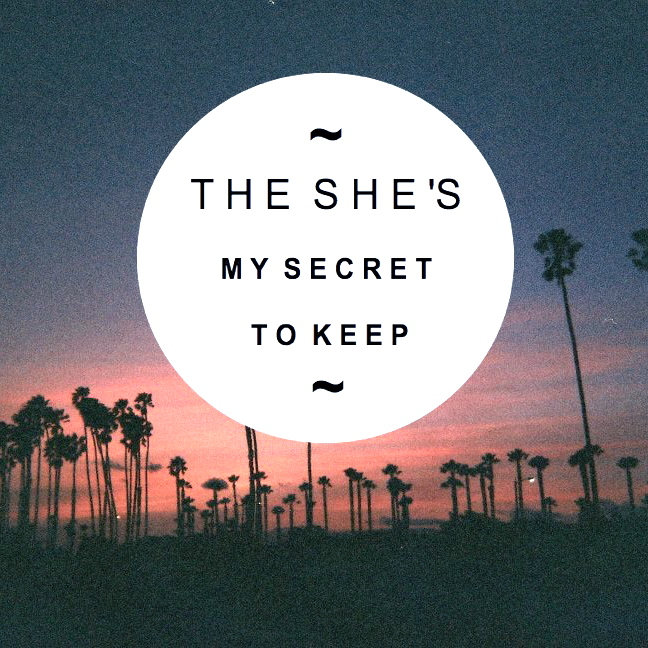 My Secret to Keep The She's