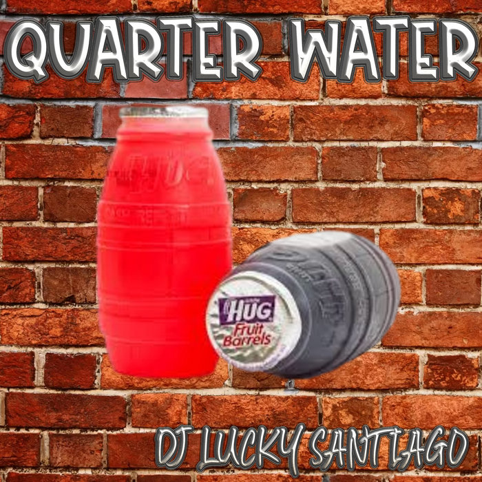 Quarter Water DJ Lucky Santiago