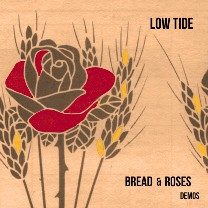 Bread and Roses Demos | Low Tide