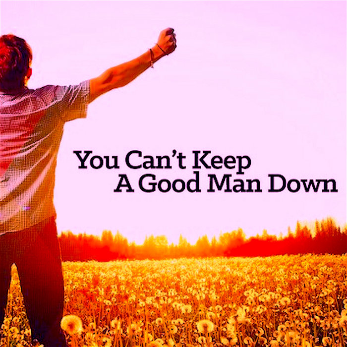 Can't Keep a Good Man Down, by Kris Ryder