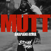MUTT (ETHAN TOMAS AMAPIANO REMIX) - LEON THOMAS