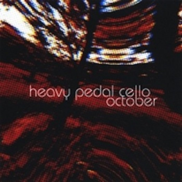 October | Heavy Pedal Cello | Emperor Penguin Records