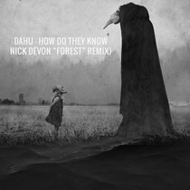 Dahu - How Do They Know (Nick Devon Forest Remix) [FREE DOWNLOAD] cover art