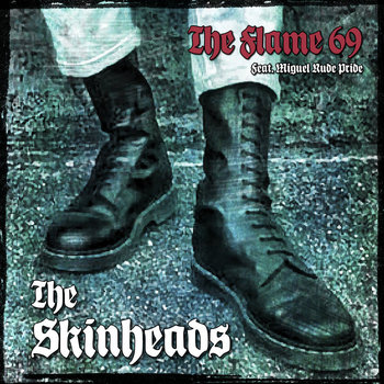 The Skinheads | The Flame 69