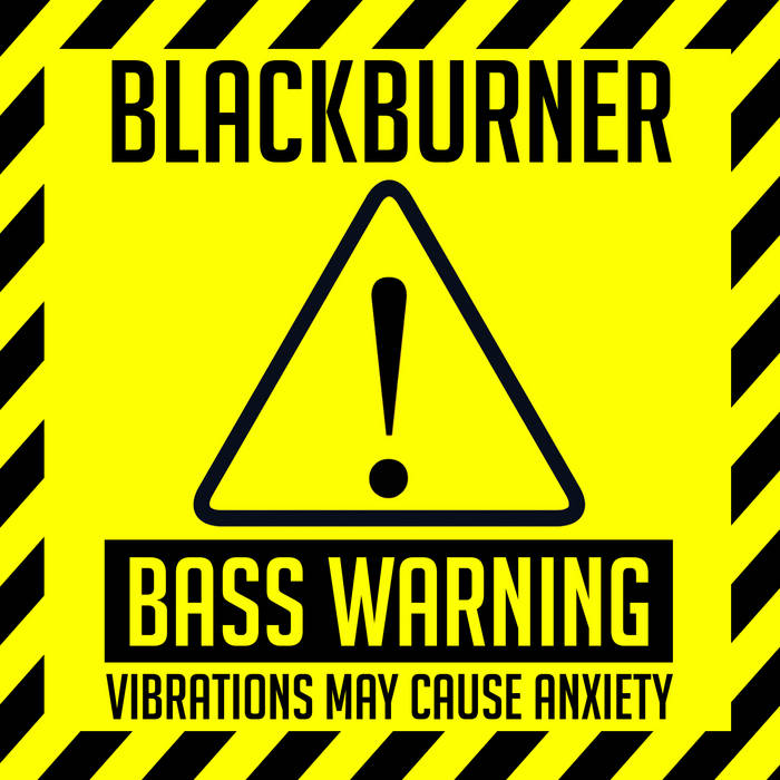 Bass Warning! Blackburner