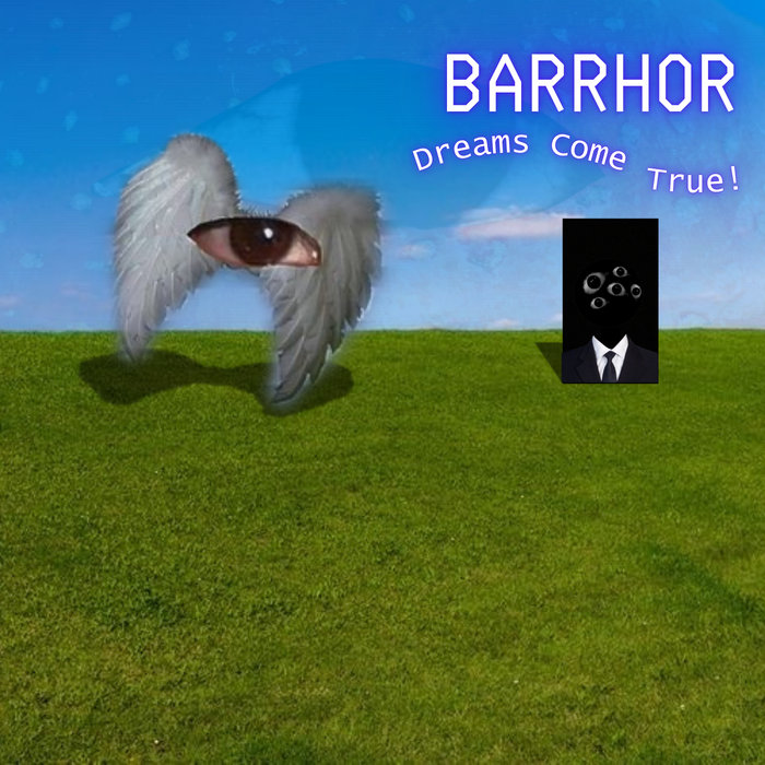 Dreams Come True! BARRHOR