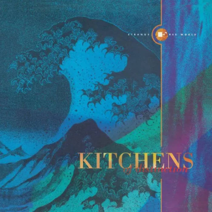 Strange Free World | Kitchens Of Distinctions | Kitchens Of