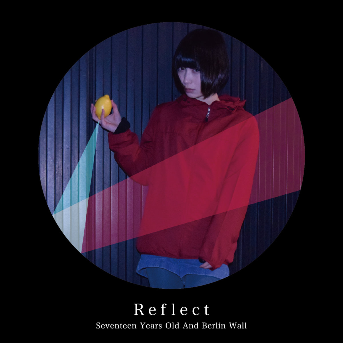 若者の大愛商品 Reflect | Seventeen Years Old And Berlin Wall | 17歳と 邦楽