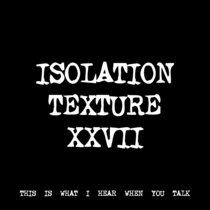 ISOLATION TEXTURE XXVII [TF00797] cover art