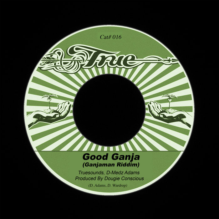 Good Ganja (Ganjaman Riddim) | Truesounds, D-Medz Adams, Dougie ...