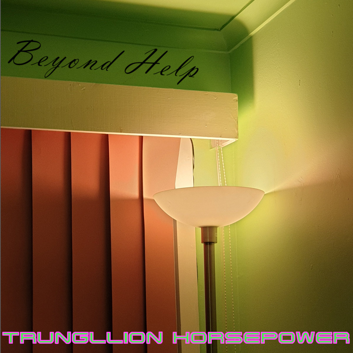 Beyond Help | TRUNGLLION HORSEPOWER