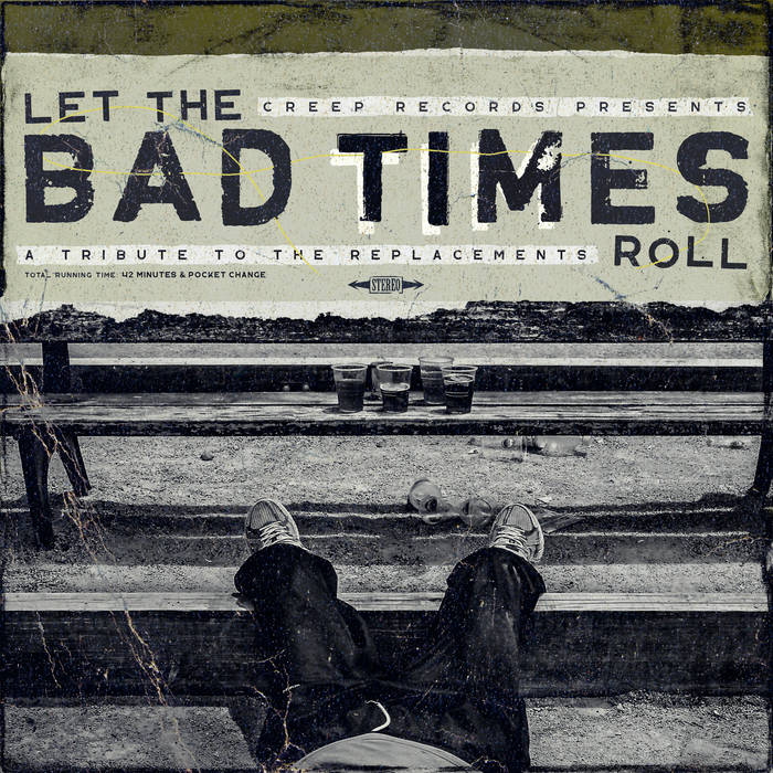 Let The Bad Times Roll (a tribute to The Replacements) | Creep Records