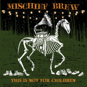 Mischief Brew — This Is Not For Children