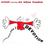 Nomad featuring MC Mikee Freedom - (I Wanna Give You) Devotion