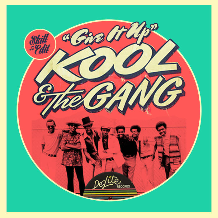 Give It Up (LP ''Kool And The Gang '' De-Lite Rec.) - SKILL EDIT