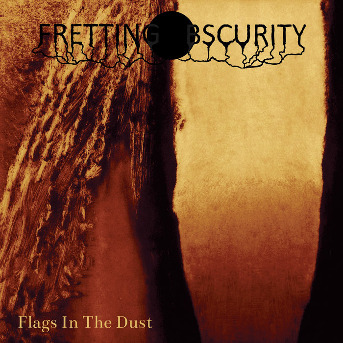 Flags in the dust | Fretting Obscurity