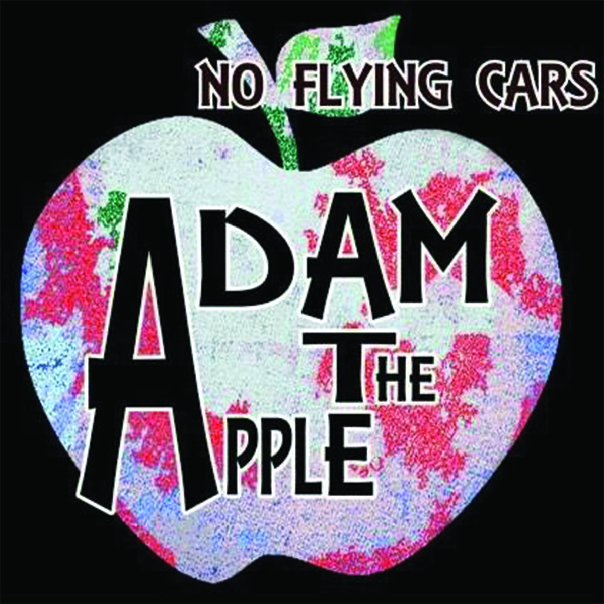 No Flying Cars Adam Ate The Apple