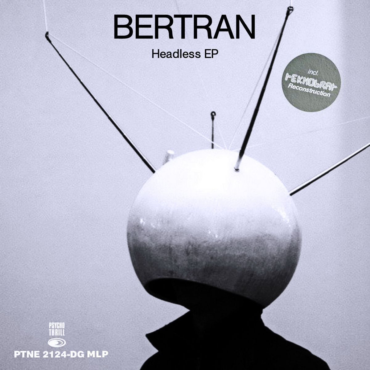 BERTRAN_Headless_PTNE 2124 DG / MLP | psycho thrill recordings