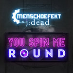 You Spin Me Round