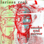 Larissa Rook - smoke and mirror