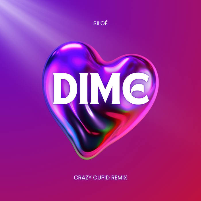 Siloe - Dime (Crazy Cupid Remix)