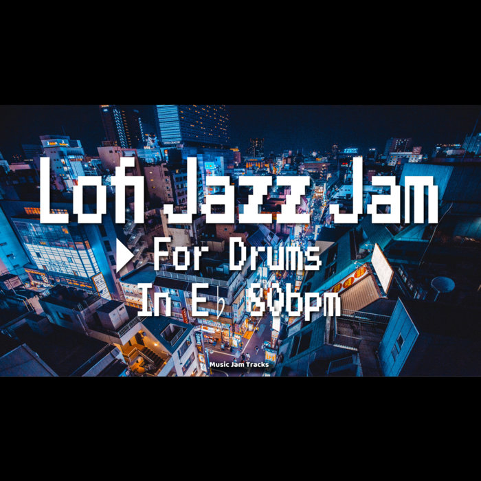 Lofi Jazz Jam For【Drums】 Music Jam Tracks