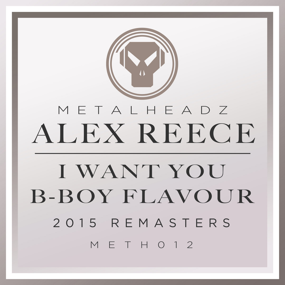 METH012 - I Want You / B-Boy Flavour [2015 Re-Masters] | Alex Reece ...