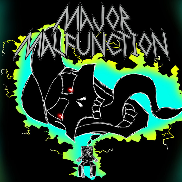 Major Malfunction Major Malfunction