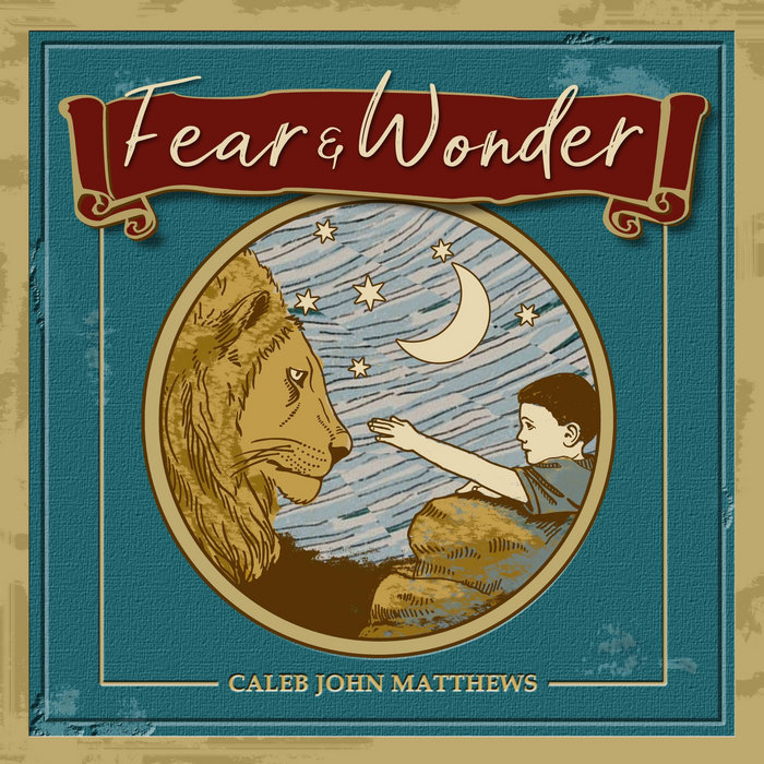 Fear & Wonder | Caleb John Matthews