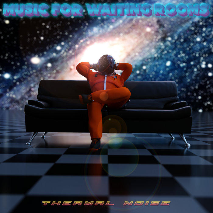 Music for waiting rooms Thermal Noise