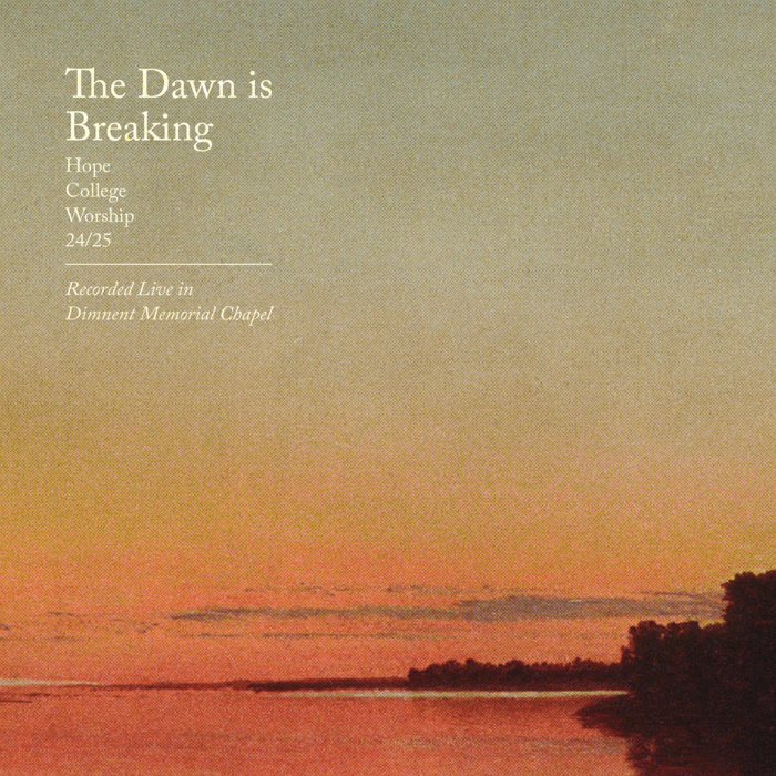 Hope Dawk The Dawn is Breaking | Hope College Worship