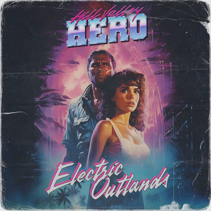 Electric Outlands Hill Valley Hero