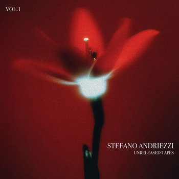 UNRELEASED TAPES VOL.1 | Stefano Andriezzi
