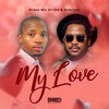 Brazo Wa Afrika & Dearson- My Love