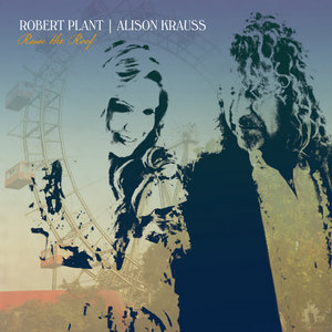 Raise The RoofRobert Plant & Alison Krauss cover