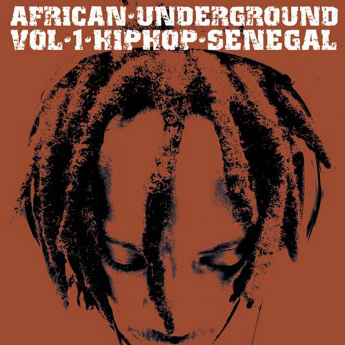 African Underground Vol 1- HipHop Senegal | Nomadic Wax