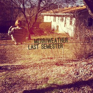 Merriweather — Last Semester EP