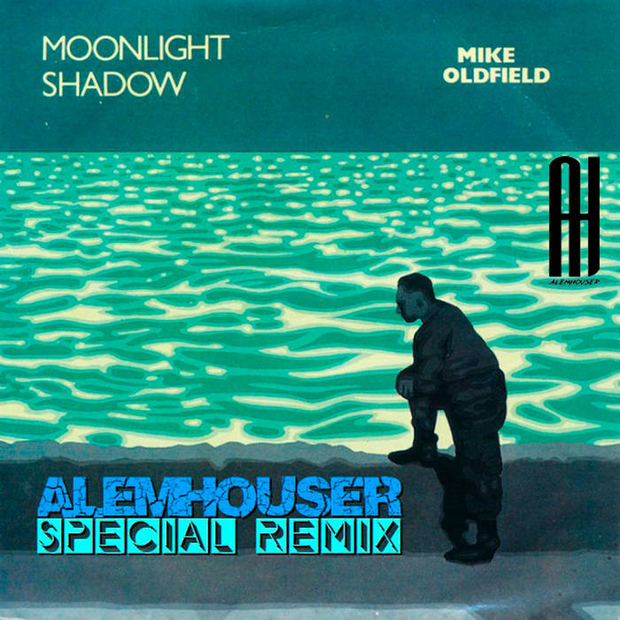 Moonlight Shadow (AlemHouser Special Remix) | Mike Oldfield