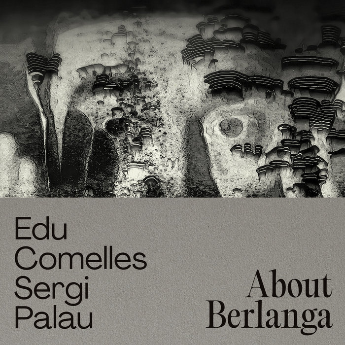 About Berlanga | Edu Comelles/Sergi Palau | Oigovisiones Label