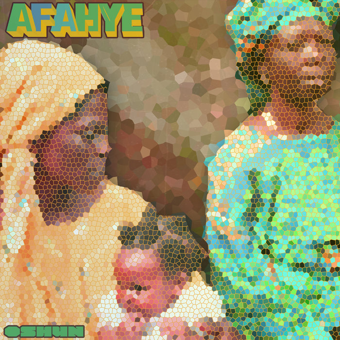 AFAHYE, by OSHUN