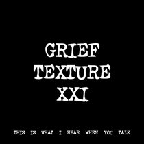 GRIEF TEXTURE XXI [TF00002] cover art
