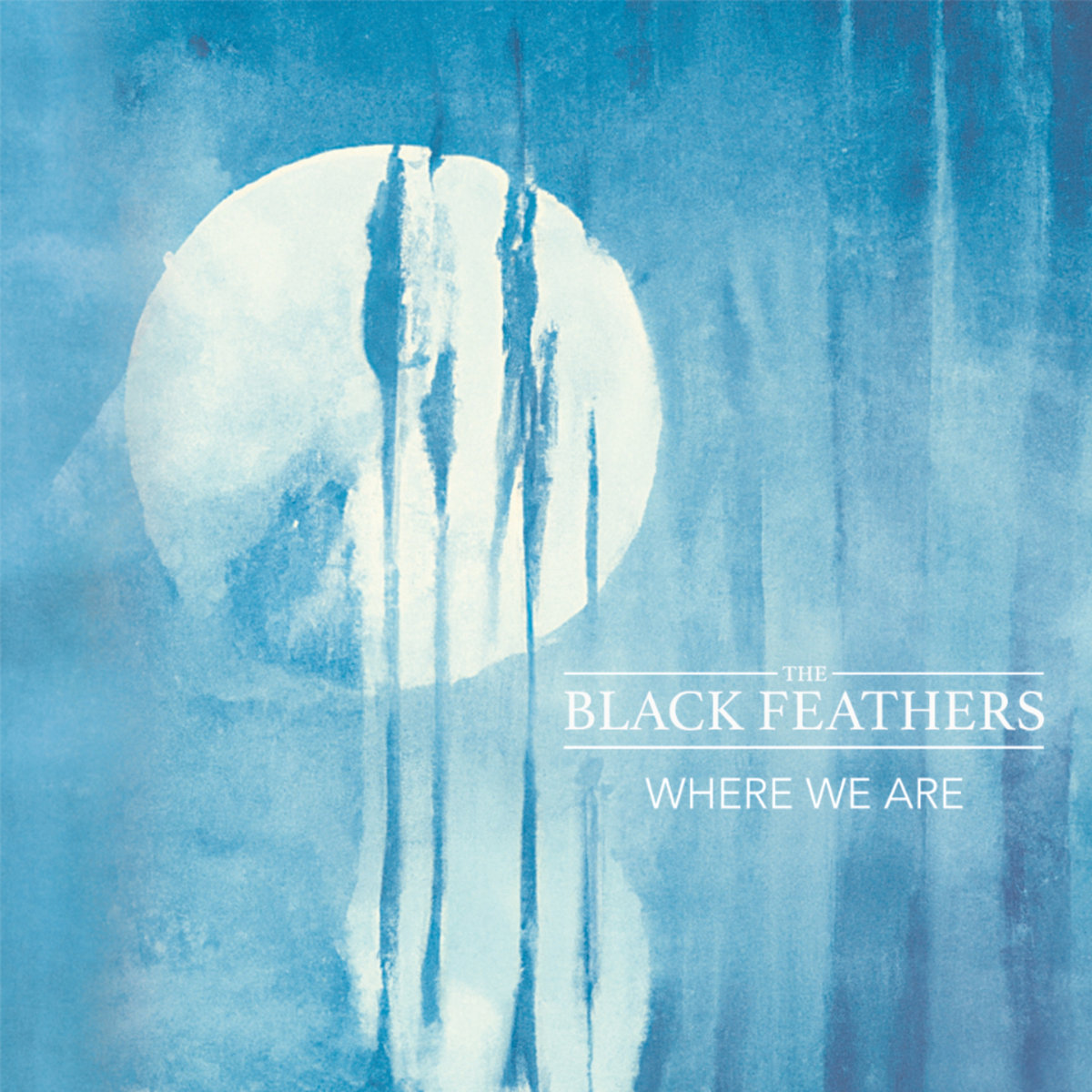 Where We Are  The Black Feathers