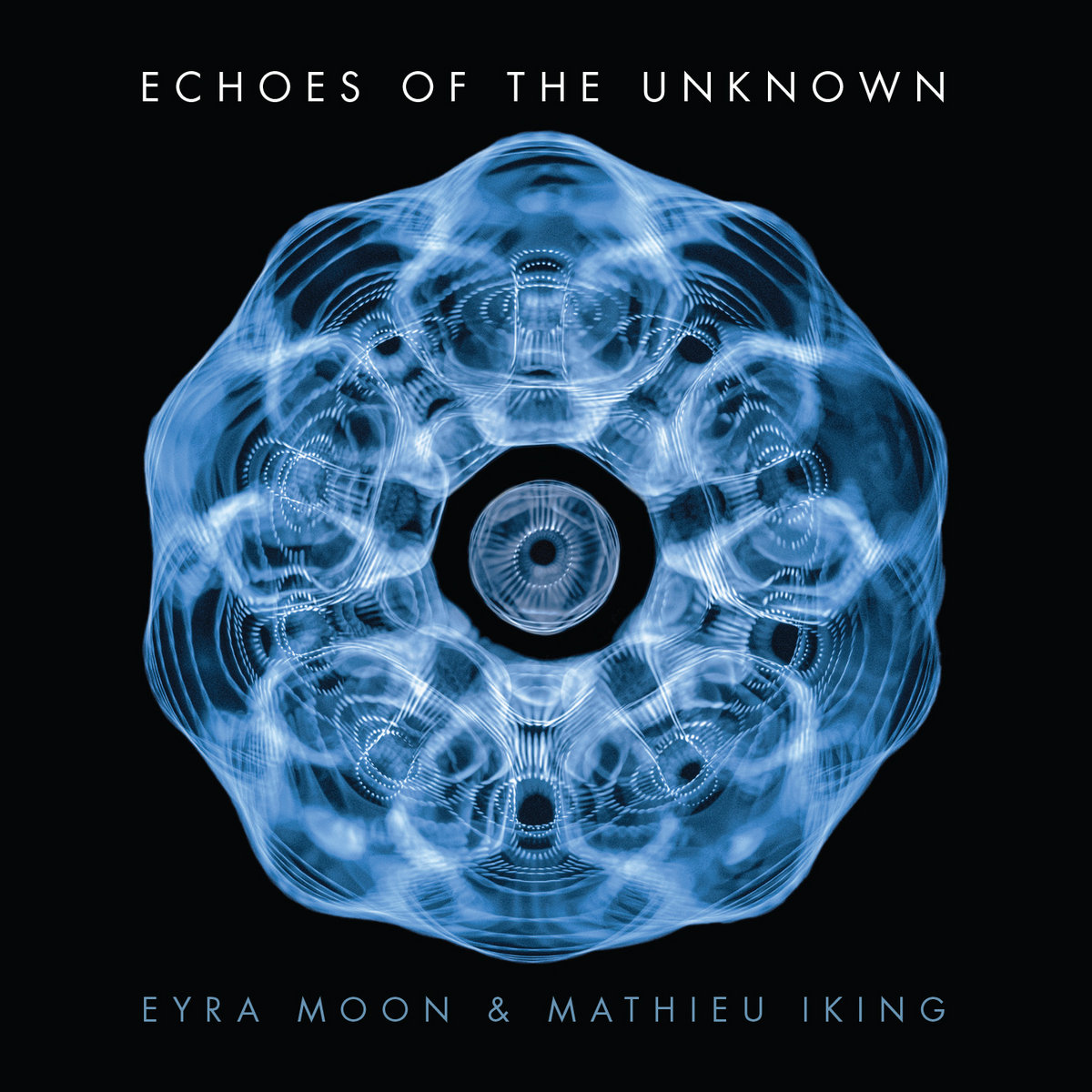 Echoes of the Unknown | Eyra Moon, Mathieu Iking, Ronald Vanhuffel